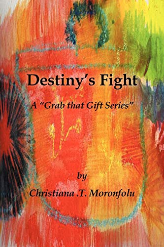 Destiny's Fight: A Grab that Gift Series