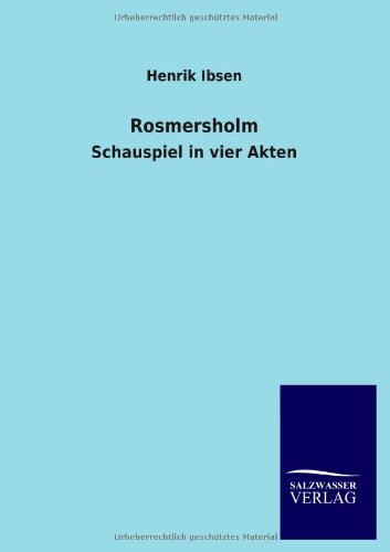 Rosmersholm: Schauspiel in vier Akten