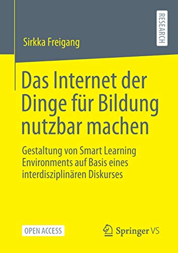 Das Internet der Dinge für Bildung nutzbar machen: Gestaltung von Smart Learning Environments auf Basis eines interdisziplinären Diskurses