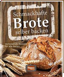 Schmackhafte Brote selber backen: Verlockende Rezepte für alle Sorten | Buch | Zustand sehr gut