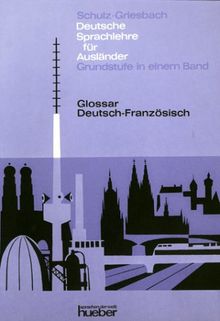 Deutsche Sprachlehre für Ausländer. Grundstufe in einem Band  Glossar Deutsch-Französisch