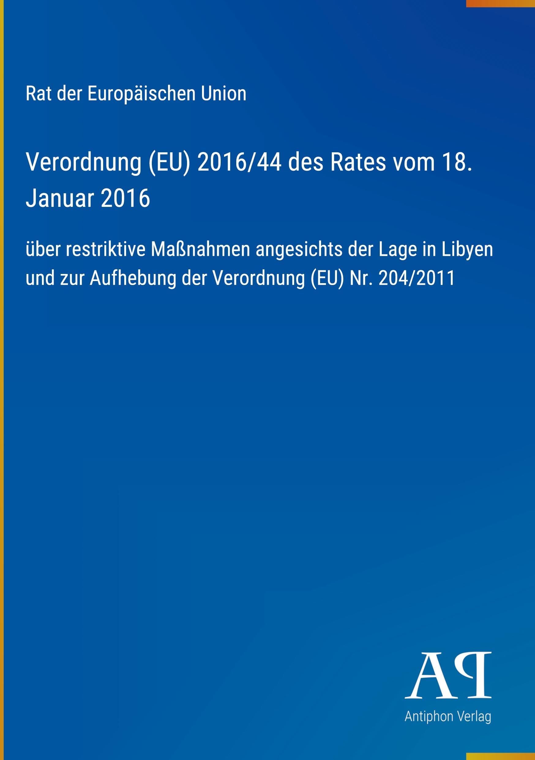 Verordnung (EU) 2016/44 des Rates vom 18. Januar 2016