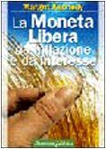 La moneta libera da inflazione e da interesse
