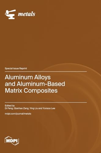 Aluminum Alloys and Aluminum-Based Matrix Composites