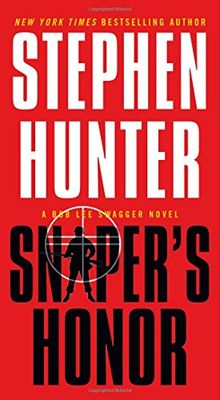 Sniper's Honor: A Bob Lee Swagger Novel