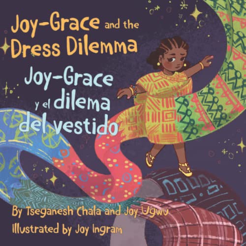 Joy-Grace and the Dress Dilemma / Joy-Grace y el dilema del vestido: (Bilingual English - Spanish) (Books by Teens)