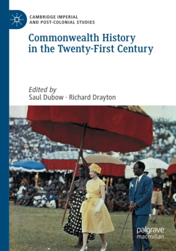 Commonwealth History in the Twenty-First Century (Cambridge Imperial and Post-Colonial Studies)