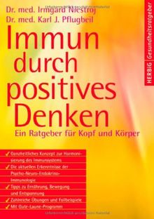 Immun durch positives Denken: Ein Ratgeber für Kopf und Körper