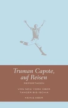 Truman Capote auf Reisen: Reportagen
