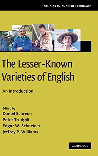 The Lesser-Known Varieties of English: An Introduction (Studies in English Language)