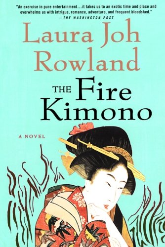 Rowland, Laura Joh The Fire Kimono (Sano Ichiro Novels)
