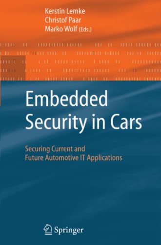 Embedded Security in Cars: Securing Current and Future Automotive IT Applications
