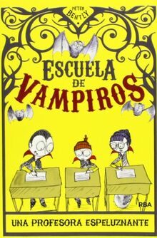 Escuela de vampiros 4. Una profesora espeluznante (Peques)