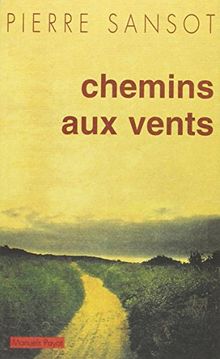 Chemins aux vents : sur les chemins, l'art de voyager