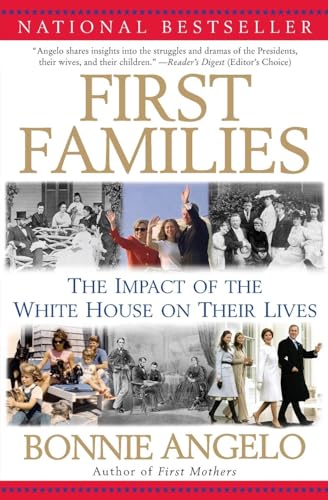 First Families: The Impact of the White House on Their Lives