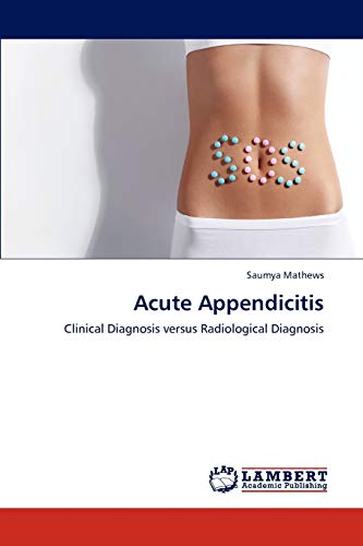 Acute Appendicitis: Clinical Diagnosis versus Radiological Diagnosis