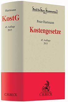 Kostengesetze: Gerichtskostengesetz, Gesetz über Gerichtskosten in Familiensachen, Gerichts- und Notarkostengesetz, Kostenvorschriften des ... (Beck'sche Kurz-Kommentare, Band 2)