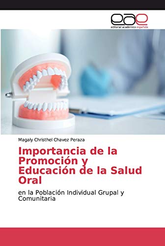 Importancia de la Promoción y Educación de la Salud Oral: en la Población Individual Grupal y Comunitaria