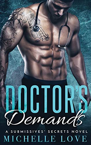 Doctor's Demands: Billionaire Romance (A Submissives' Secrets Novel, Band 2)