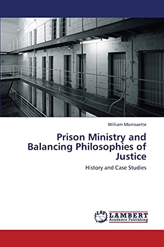 Prison Ministry and Balancing Philosophies of Justice: History and Case Studies