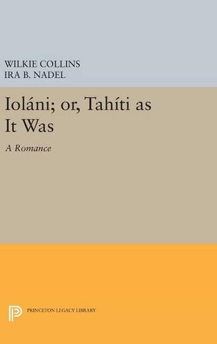 Ioláni; or, Tahíti as It Was: A Romance (Princeton Legacy Library)