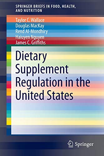 Dietary Supplement Regulation in the United States (SpringerBriefs in Food, Health, and Nutrition)