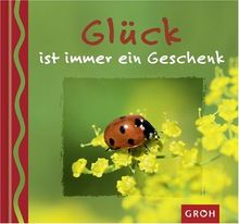 Glück ist immer ein Geschenk