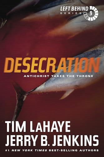 Desecration: Antichrist Takes the Throne (Left Behind, 9, Band 9)