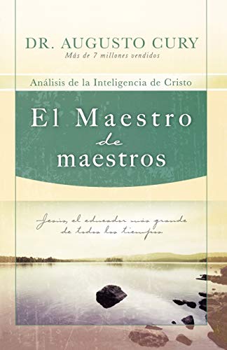 El Maestro de maestros: Jesús, el educador más grande de todos los tiempos