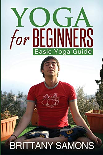 Yoga For Beginners: Basic Yoga Guide