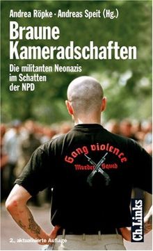 Braune Kameradschaften. Die militanten Neonazis im Schatten der NPD