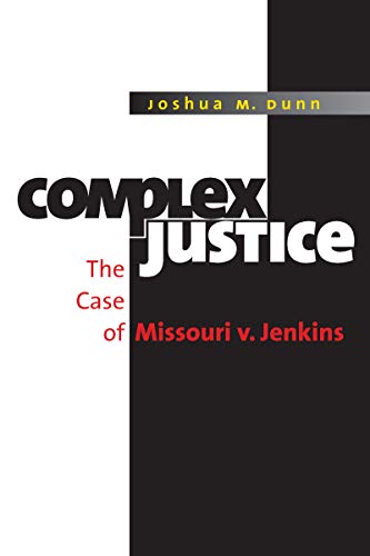 Complex Justice: The Case of Missouri v. Jenkins