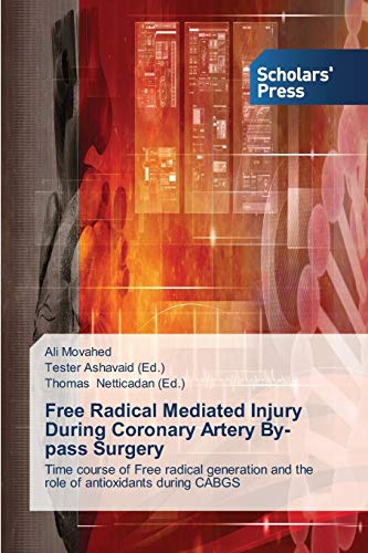 Free Radical Mediated Injury During Coronary Artery By-pass Surgery: Time course of Free radical generation and the role of antioxidants during CABGS