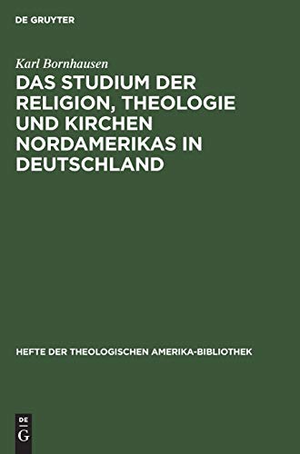 Das Studium der Religion, Theologie und Kirchen Nordamerikas in Deutschland (Hefte der Theologischen Amerika-Bibliothek, 1, Band 1)