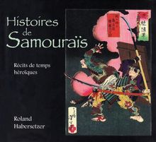 Histoires de samouraïs : récits de temps héroïques