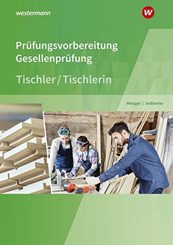 Prüfungsvorbereitung Tischler - Konrad Metzger Karl-Martin Sedlmeier Kartoniert (TB)