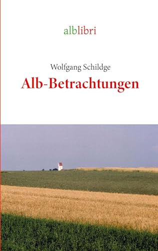 Alb-Betrachtungen: aus dem Biosphärenreservat Schwäbische Alb