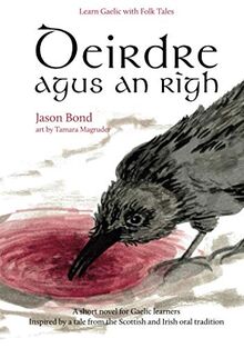 Deirdre agus an Rìgh: A short novel for Gaelic learners (Learn Gaelic with Folk Tales, Band 2)