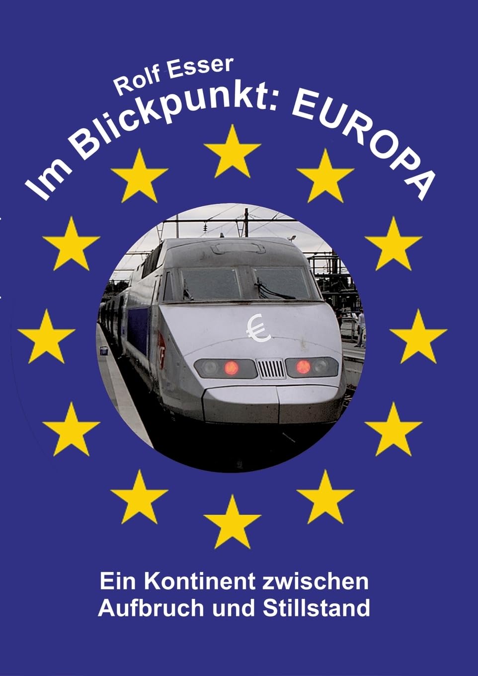 Im Blickpunkt: EUROPA: Ein Kontinent zwischen Aufbruch und Stillstand