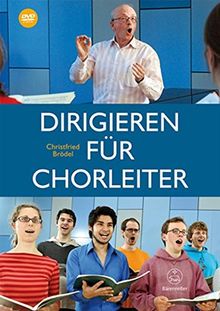 Dirigieren für Chorleiter. Mit DVD