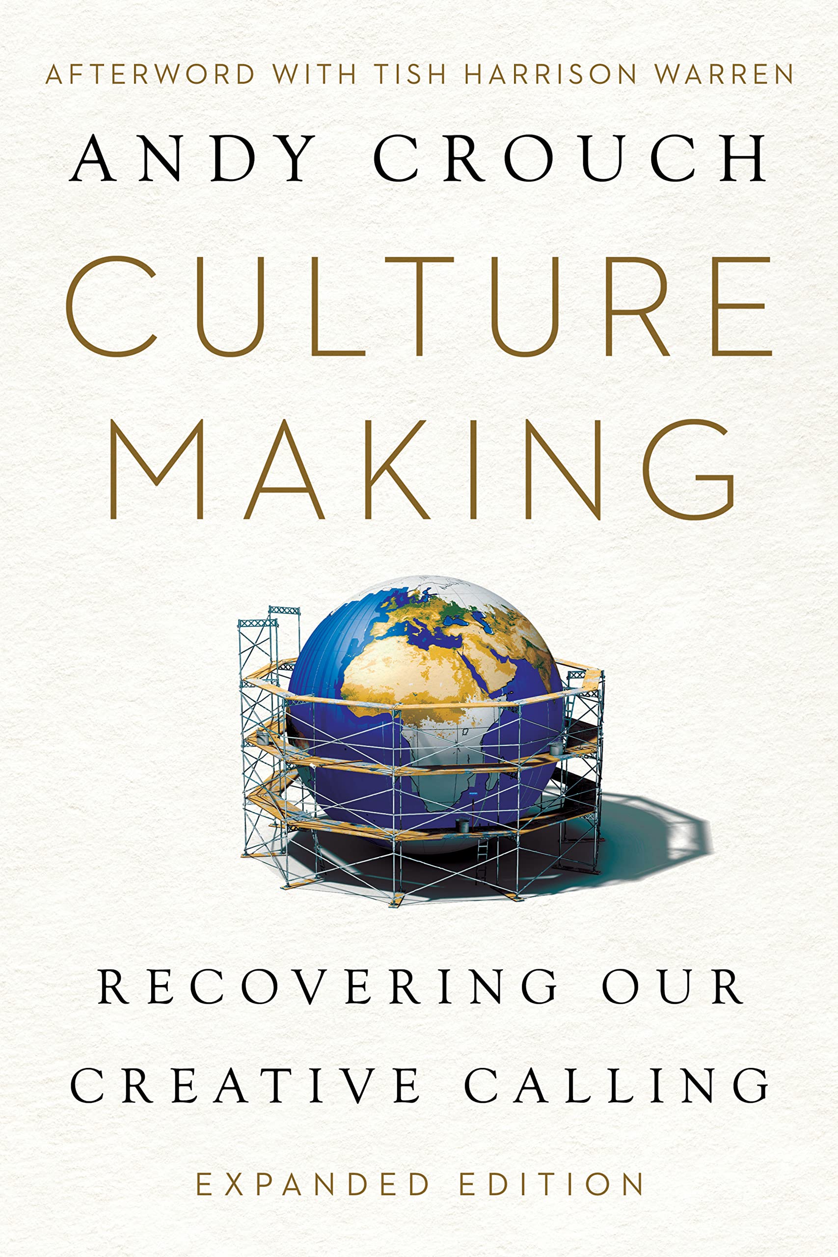 Andy Crouch Culture Making, Recovering Our Creative Calling