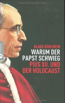 Warum der Papst schwieg: Pius XII. und der Holocaust