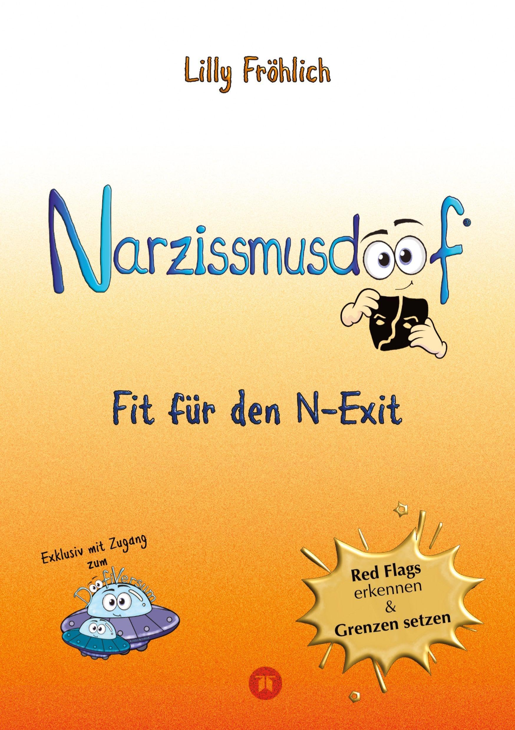 Narzissmusdoof - der doofe Ratgeber, um Red Flags zu erkennen, Gaslighting zu entlarven, frei zu werden: Fit für den N-Exit - Dein Weg raus aus der ... zum Doofiversum (Reihe der doofen Bücher)