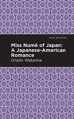 Miss Nume of Japan: A Japanese-American Romance (Mint Editions (Voices From API))
