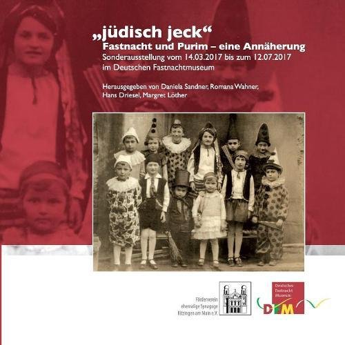 jüdisch jeck: Fastnacht und Purim, eine Annäherung