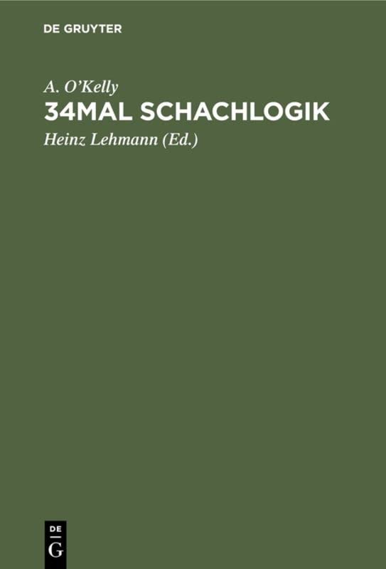 34mal Schachlogik: Eine umfassende Darstellung moderner Eröffnungsgedanken