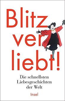 Blitzverliebt!: Die schnellsten Liebesgeschichten der Welt (insel taschenbuch)