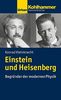 Einstein und Heisenberg: Begründer der modernen Physik