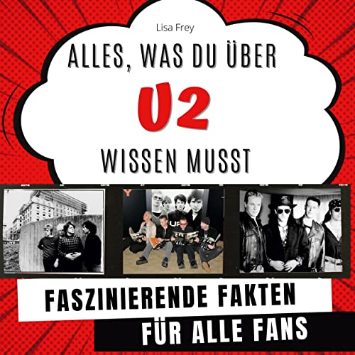 Alles, was du über U2 wissen musst: Faszinierende Fakten für alle Fans