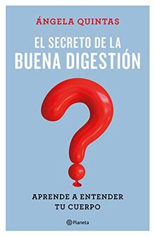 El secreto de la buena digestión: Aprende a entender tu cuerpo (No Ficción)